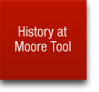 History at Moore Tool